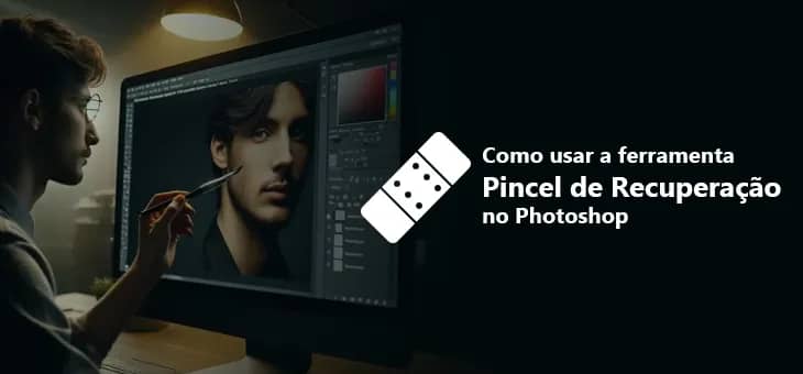 Como Usar a Ferramenta Pincel de Recuperação do Photoshop